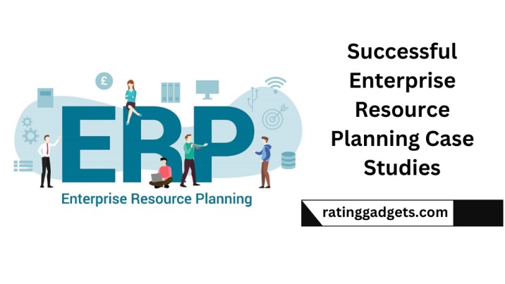 Successful Enterprise Resource Planning Case Studies